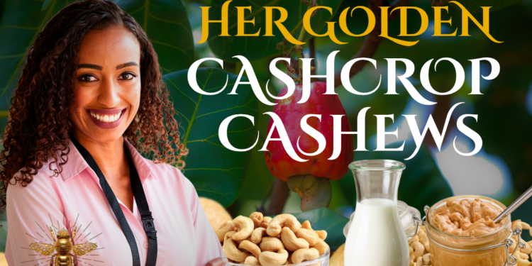 Her Golden Cash Crop Cashews